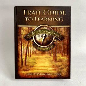Trail Guide to Learning Paths of Exploration Volume 2 Two Debbie Strayer Linda F